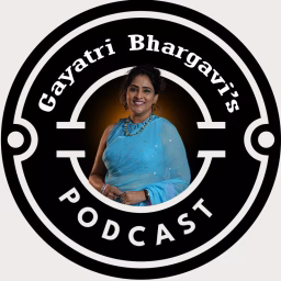 Gayatri Bhargavi Podcast
