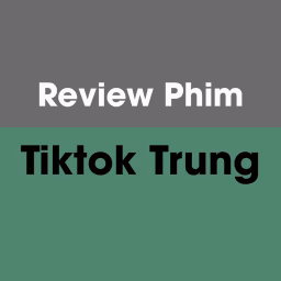 Review TikTok Trung