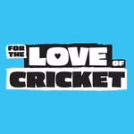 For The Love of Cricket