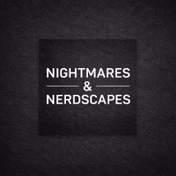 Nightmares & Nerdscapes