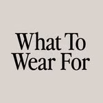 What To Wear For