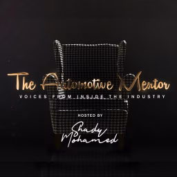 The Automotive Mentor Podcast - Shady Mohamed