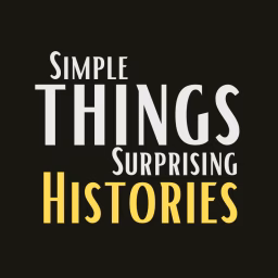 Simple Things - Surprising Histories