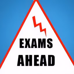 EXAMS AHEAD