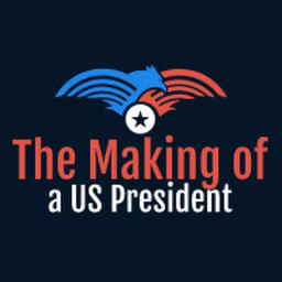 The Making of a US President