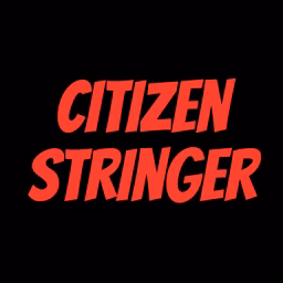 Citizen Stringer