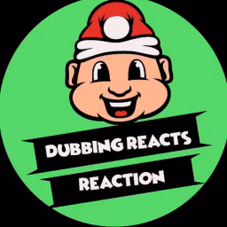 Dubbing Reacts Reaction 