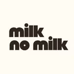 MILK • NO MILK