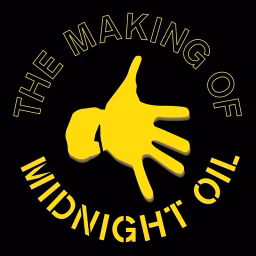 The Making of Midnight Oil