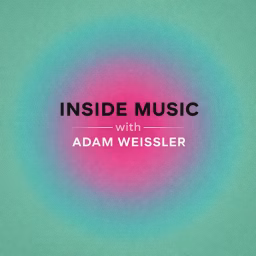 INSIDE MUSIC with Adam Weissler