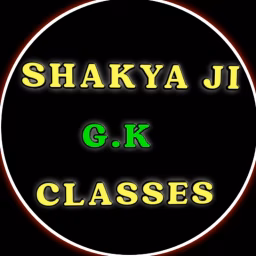 Shakya ji G.K CLASSES