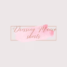Dressing Maniashorts