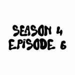 Season 4 Episode 6