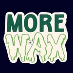More Wax