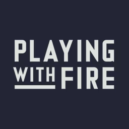 Playing with FIRE