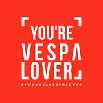 | YOU'RE A VESPA LOVER |