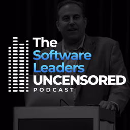The Software Leaders Uncensored Podcast
