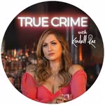 True Crime with Kendall Rae