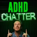 ADHD Chatter Podcast