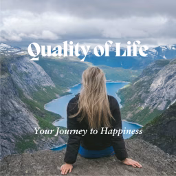 Quality of Life: Your Journey to Happiness!