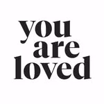 you are loved