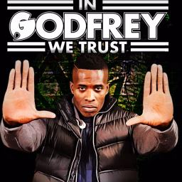 In Godfrey We Trust Podcast