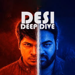 Desi Deep Dive