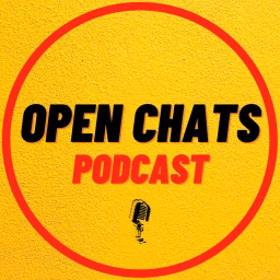 Open Chats Podcast