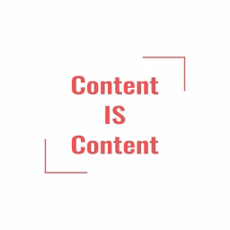 Content Is Content