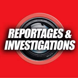 Reportages et investigations