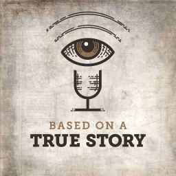 Based on a True Story Podcast