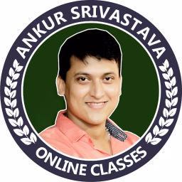 ANKUR SRIVASTAVA ONLINE CLASSES