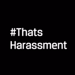 ThatsHarassment