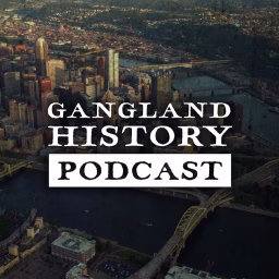The Gangland History Podcast