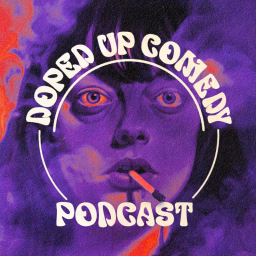 Doped up Comedy