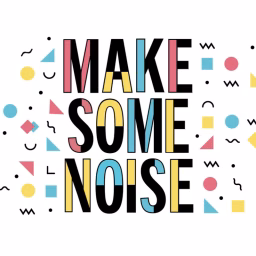 Make Some Noise