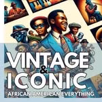 Vintage & Iconic African American Everything