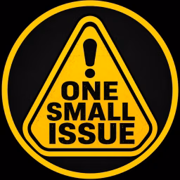 One Small Issue 