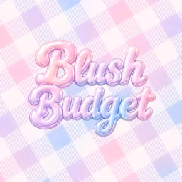 Blush Budget