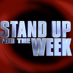Stand Up For The Week