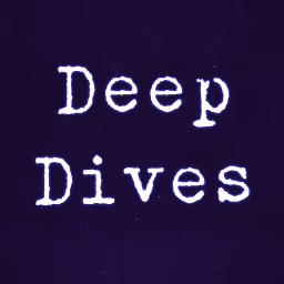 Deep Dives