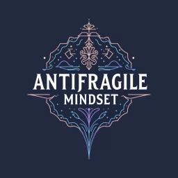 Antifragile Mindset