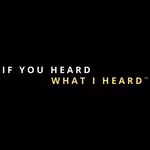 If You Heard What I Heard