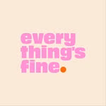 Everything’s Fine