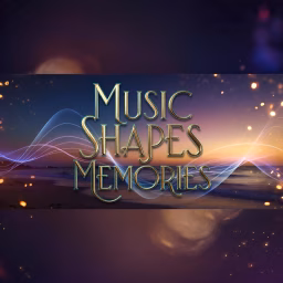 Music shapes Memories