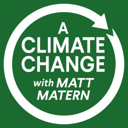 A Climate Change With Matt Matern