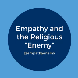 Empathy & the Religious "Enemy" 
