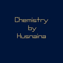 Chemistry by Husnaina 