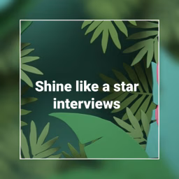 SHINE LIKE A STAR INTERVIEWS