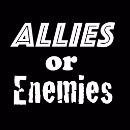 Allies or Enemies